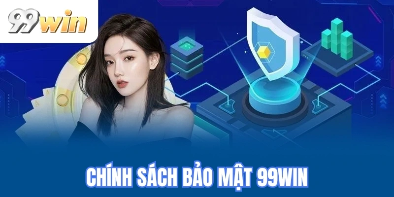 Chính sách bảo mật 99WIN