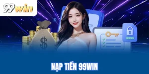Nạp tiền 99WIN